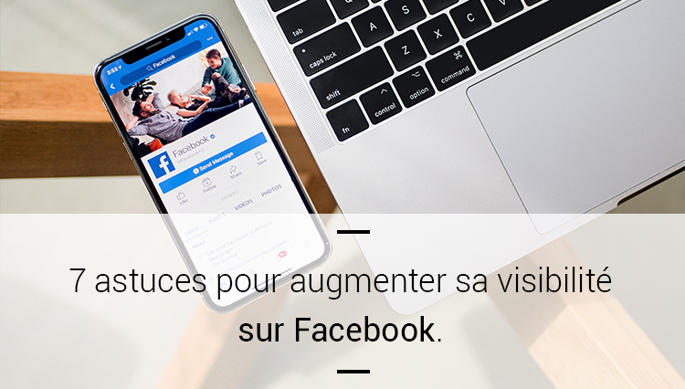 astuces visibilité sur facebook